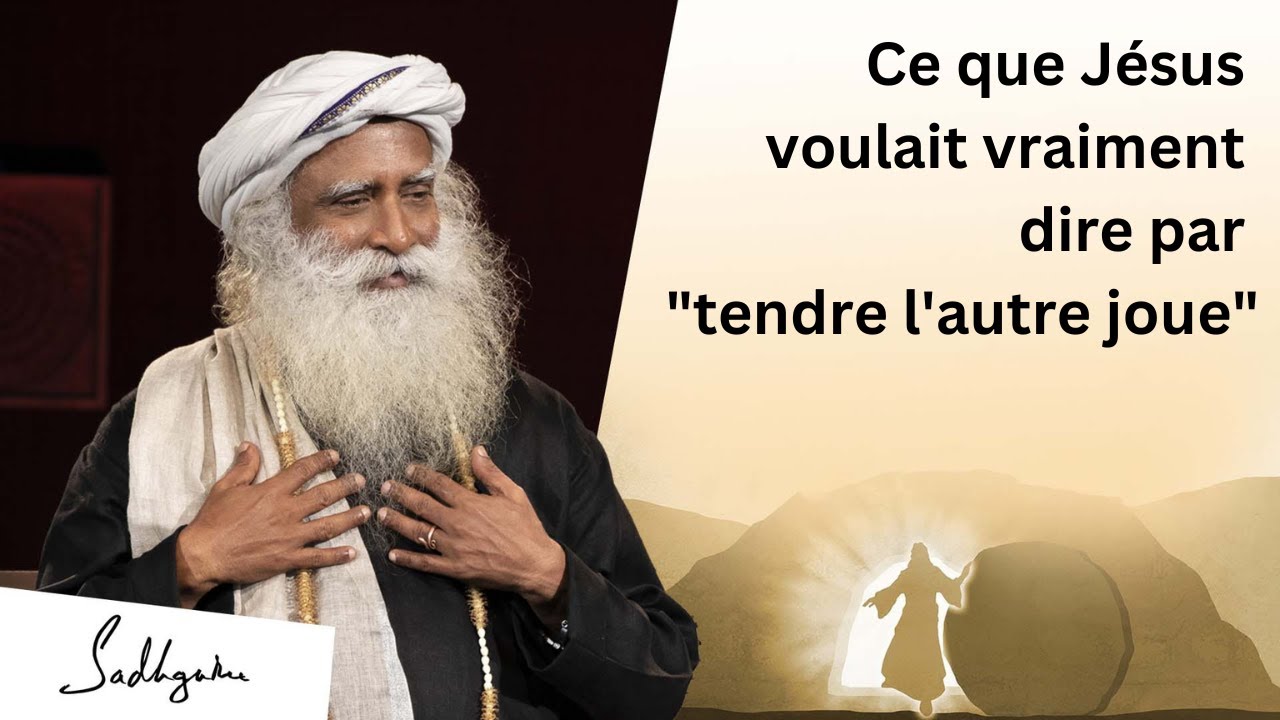 Ce que Jsus voulait vraiment dire par tendre lautre joue  Sadhguru