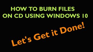 how to burn files on cd in windows 10