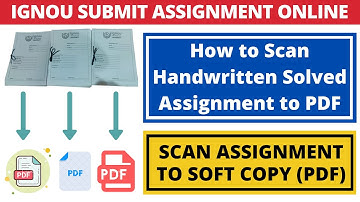 IGNOU How to Scan Handwritten Solved Assignment to PDF | SCAN ASSIGNMENT TO SOFT COPY (PDF)