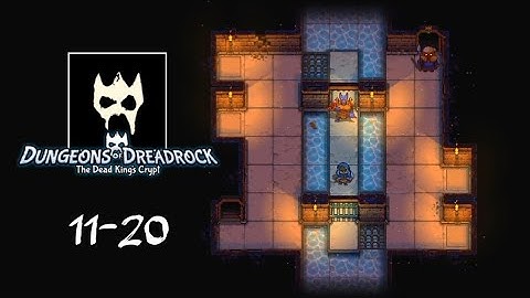 Dungeons of Dreadrock 11-20 Walkthrough
