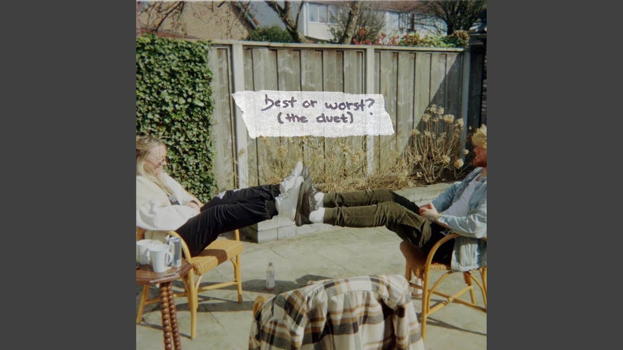 best or worst? (the duet)