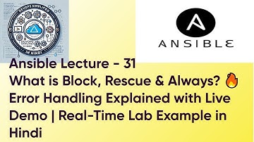 Ansible Lecture - 31 | What is Block, Rescue & Always?  |🔥 Error Handling Explained with Live Demo