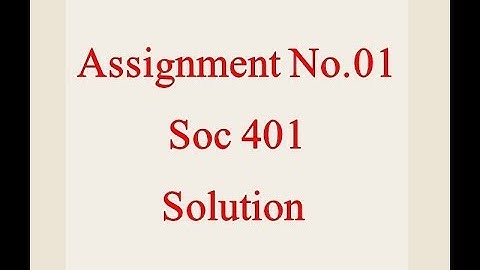 SOC 401| ASSIGNMENT 1|2019