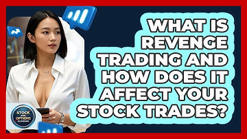 What Is Revenge Trading And How Does It Affect Your Stock Trades? - Stock and Options Playbook