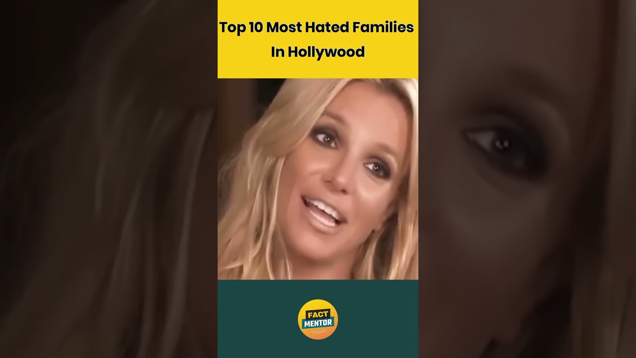 Top 10 Most Hated Families in Hollywood  