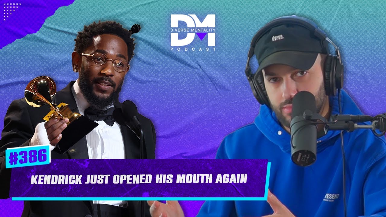 The Diverse Mentality Podcast 386 Kendrick Just Opened His Mouth