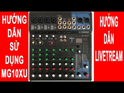 Hướng dẫn lắp đặt - sử dụng - livetream mixer yamaha MG10XU - Chỉnh độ vang nhại