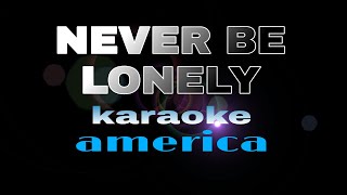 NEVER BE LONELY america karaoke