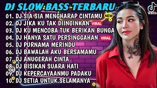 DJ SLOW BASS TERBARU 2024| DJ VIRAL TIKTOK FULL BASS 🎵DJ SIA SIA MENGHARAP CINTAMU FULL ALBUM