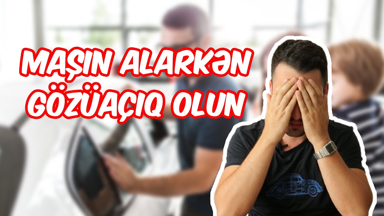 Maşın almazdan əvvəl bu videonu izləyin | Avto 111 #10