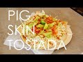 This Pig Skin Tostada is the Perfect Beer Snack