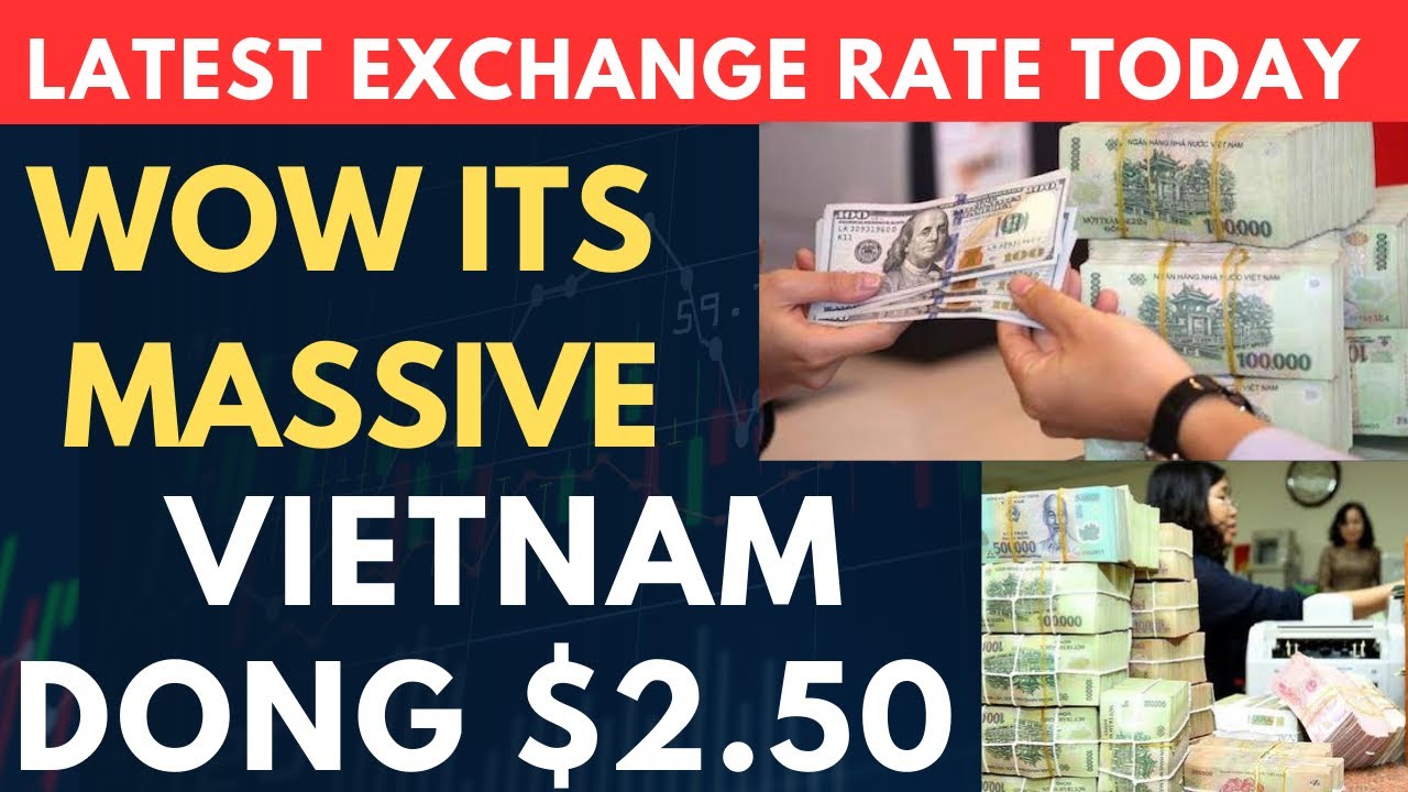 Vietnamese Dong Exchange Rate Vietnamese Dong Update Vietnamese vietnamese-dong-exchange-rate-vietnamese-dong-update-vietnamese