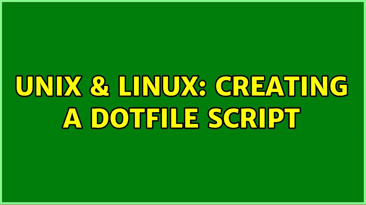 Unix & Linux: Creating a dotfile script - YouTube