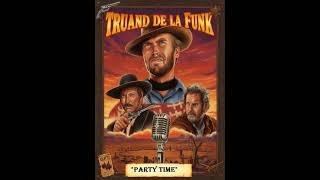 TRUAND DE LA FUNK Party Time mp3
