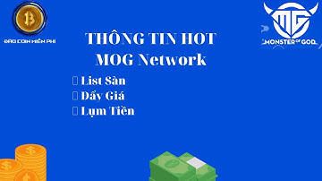 Thông tin Hot - MOG Network lên sàn || Kiếm tiền Miễn phí với Đào coin Free