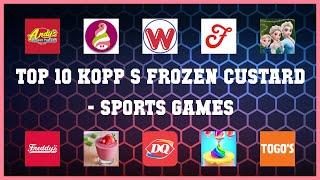 Information Top 10 Kopp S Frozen Custard Android Games News