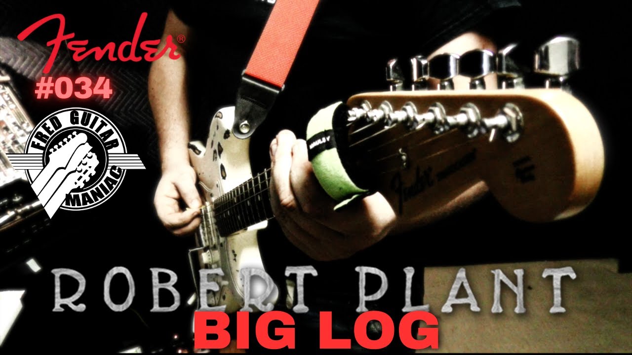 Fred Guitar Maniac - Fender Strat - Robert Plant - Big Log - YouTube