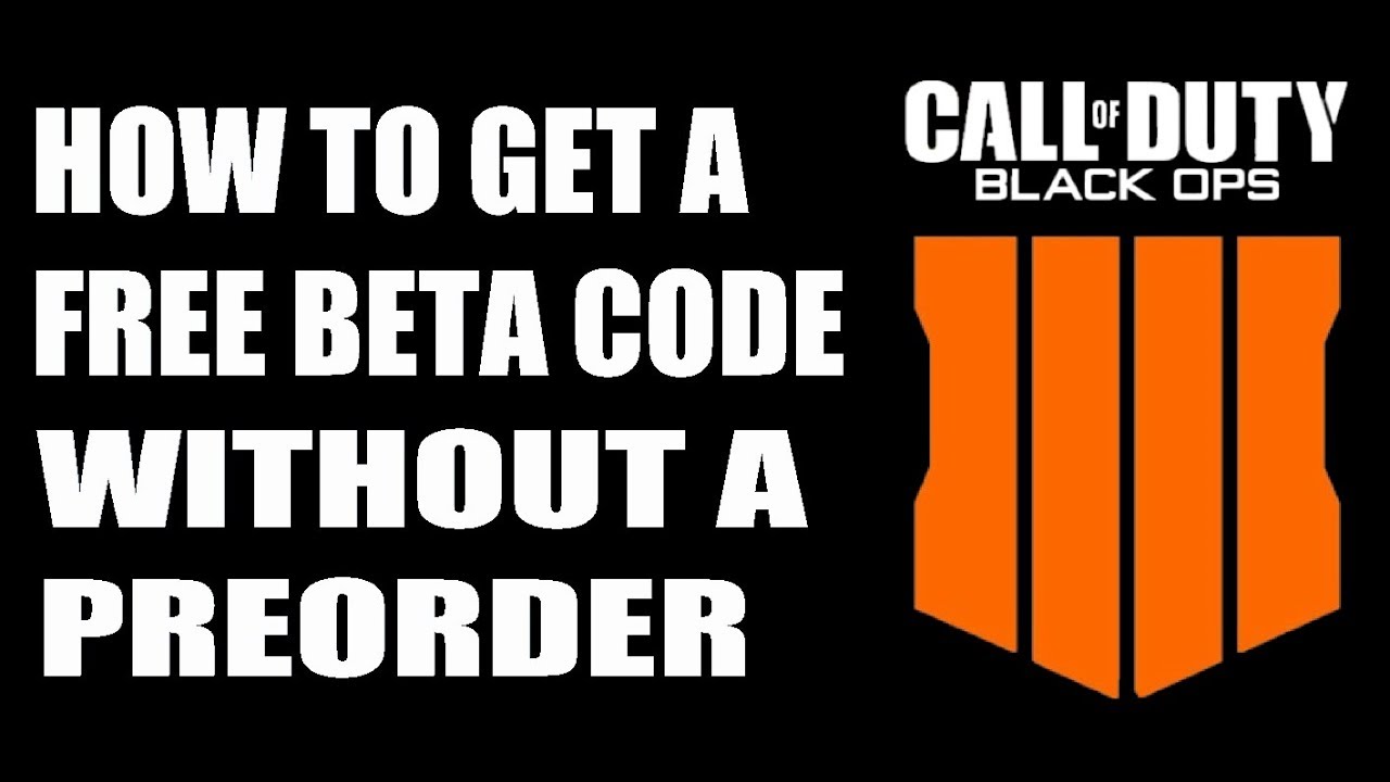 How to get a FREE Black Ops 4 BETA Code WITHOUT a Preorder!!! Easy, Simple and Free.!!! BO4