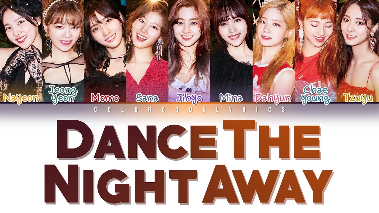 Twice 트와이스 Dance The Night Away Color Coded Eng Rom Han 가사 Twicecomback Youtube Twice 트와이스 Dance The Night Away Color Coded Eng Rom Han 가사 Twicecomback Youtube