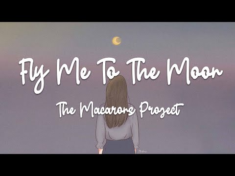The Macarons Project - Fly Me To The Moon (lyric video)