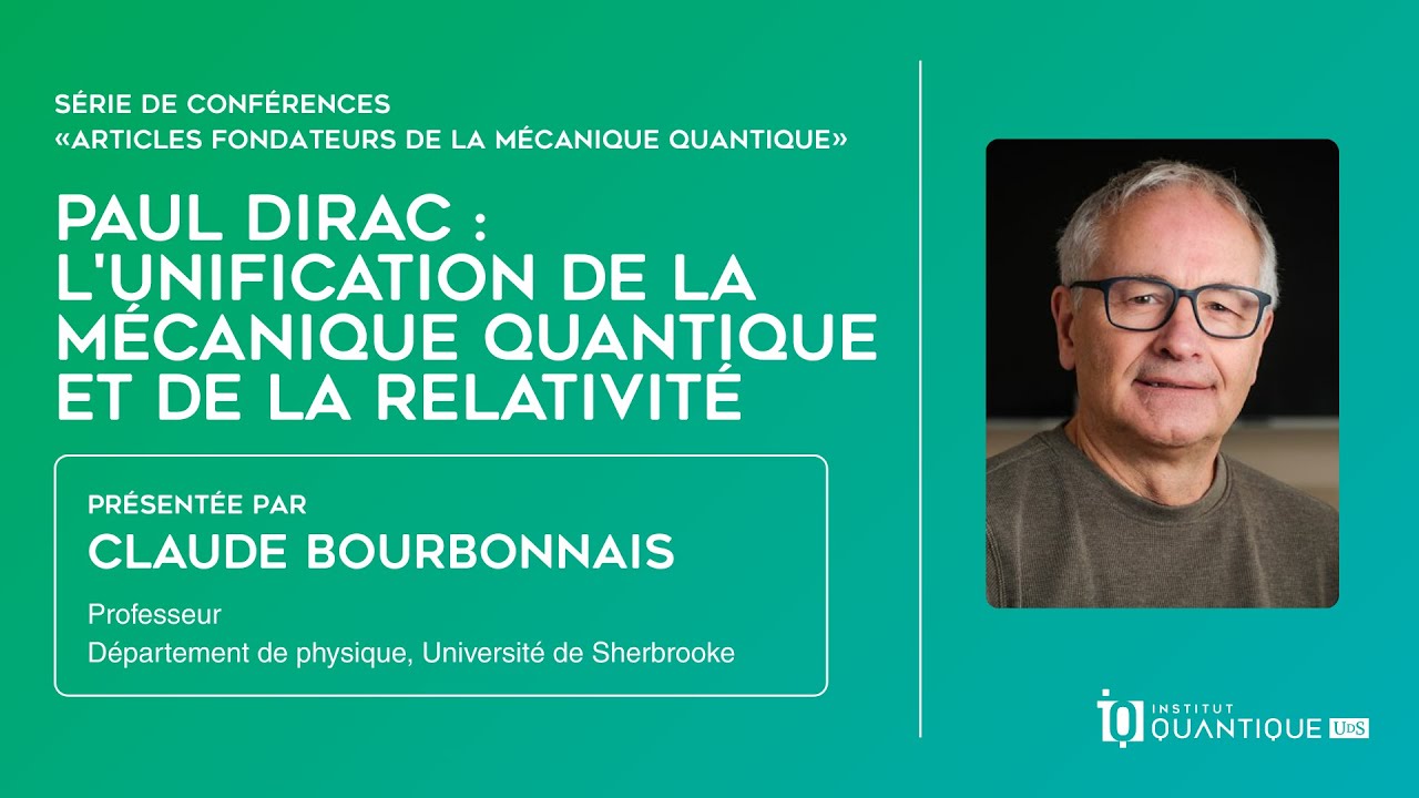 Paul Dirac : l'unification de la mécanique quantique et de la relativité