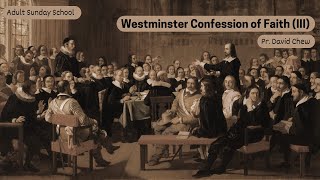 Adult Sunday School WCF III Lesson 5: "Chap 16 (Part 3)"