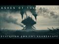 Ashes of the Machine | Dystopian Dark Ambient for Deep Focus