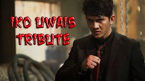Iko Uwais - Tribute 2