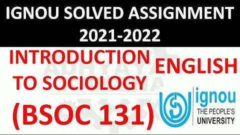 BSOC 131 (ENGLISH) INTRODUCTION TO SOCIOLOGY समाजशास्त्र का परिचय -IGNOU SOLVED ASSIGNMENT 2021-2022