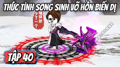 Tập 40 | Xuyên Không Đấu La Đại Lục Thức Tỉnh Song Sinh Võ Hồn Biến Dị | Kris Vietsub