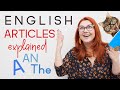 ENGLISH ARTICLES EXPLAINED: A, AN,  THE | HOW TO USE ARTICLES CORRECTLY