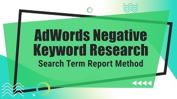 AdWords Negative Keyword Research: Search Term Report Method