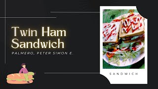Twin Ham Sandwich (Sandwich Project) ~ PALMERO