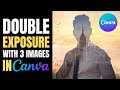 How to do double exposure in Canva | Stunning 3 Image Effect!