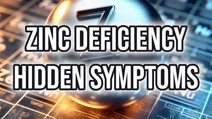 Zinc Deficiency: Hidden Symptoms