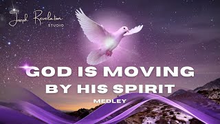 GOD IS MOVING BY HIS SPIRIT | SONG FOR SOAKING PRAYER | FILL WITH HOLY SPIRIT | STRESS RELIEF |