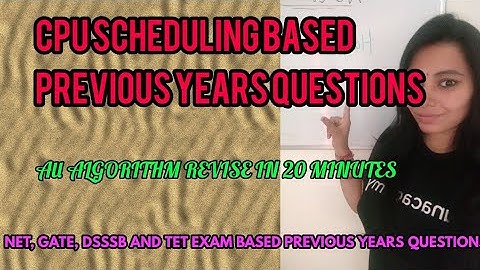 CPU SCHEDULING BASED PREVIOUS YEARS QUESTIONS DISCUSS IN DETAIL //OPERATING SYSTEMS