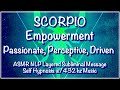 ♏︎ SCORPIO Empowerment - Passionate, Perceptive, &amp; Driven - ASMR NLP Subliminal Msg w/432 hz music