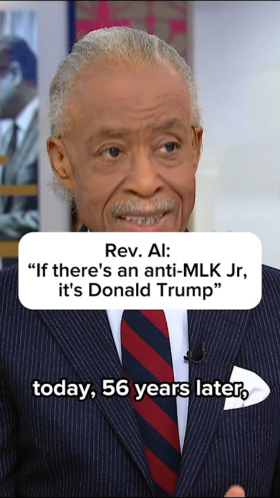 Rev. Al: 'If there's an anti-MLK Jr, it's Donald Trump'