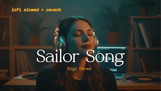 Gigi Perez - Sailor Song Lofi Cover Lofi Slowed Reverb