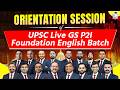 StudyIQ IAS English UPSC IAS Live GS P2I Foundation Batch Orientation Class | StudyIQ IAS English