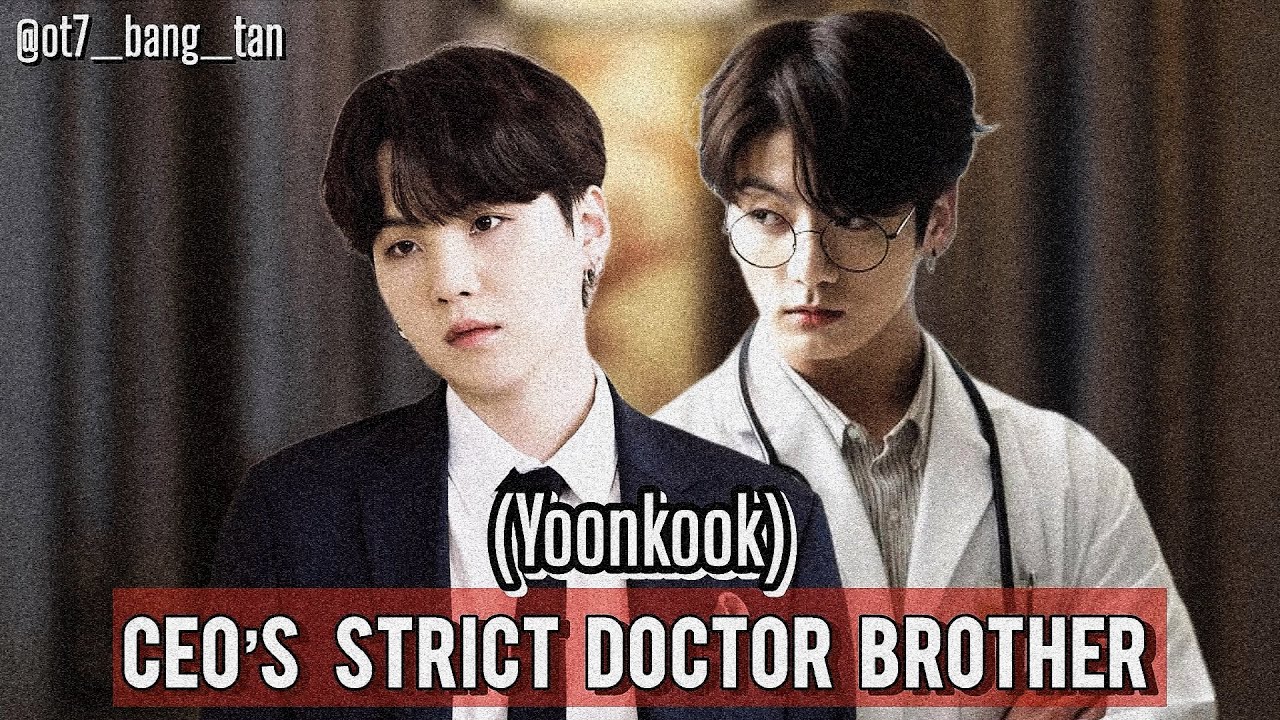 Ceo's strict doctor brother (YOONKOOK ONESHOT) #yoonkook #yoongi #jungkook #brothers #bromance