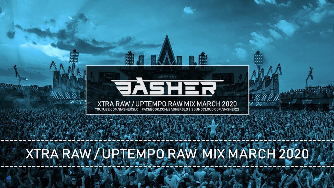 Uptempo Raw / Xtra Raw Mix March 2020 | Basher & Dj Pir