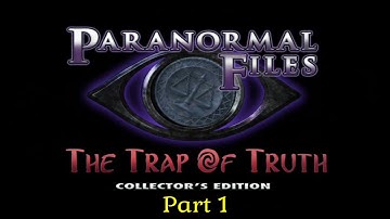 Paranormal Files: The Trap of Truth Collector’s Edition - Gameplay Walkthrough (PC) - Part 1