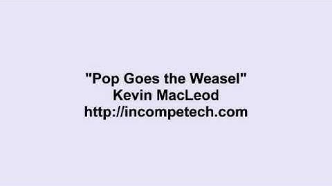 Version by Kevin MacLeod ~ Pop Goes the Weasel