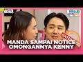Manda Notice Banget Omongannya Kenny - MANDA CURHAT | EPS 12 EXTENDED VERSION