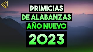 ESPECIAL DE ALABANZAS PODEROSAS AÑO 2023 - AGRADECIENDO A DIOS - MUSICA CRISTIANA 2023