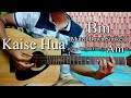 Kaise hua  kabir singh  easy guitar chords lessoncover strumming pattern progressions