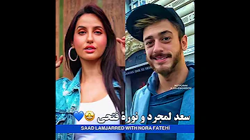 Saad Lamjarred with Nora Fatehi | سعد لمجرد و نورة فتحي 😍🔥