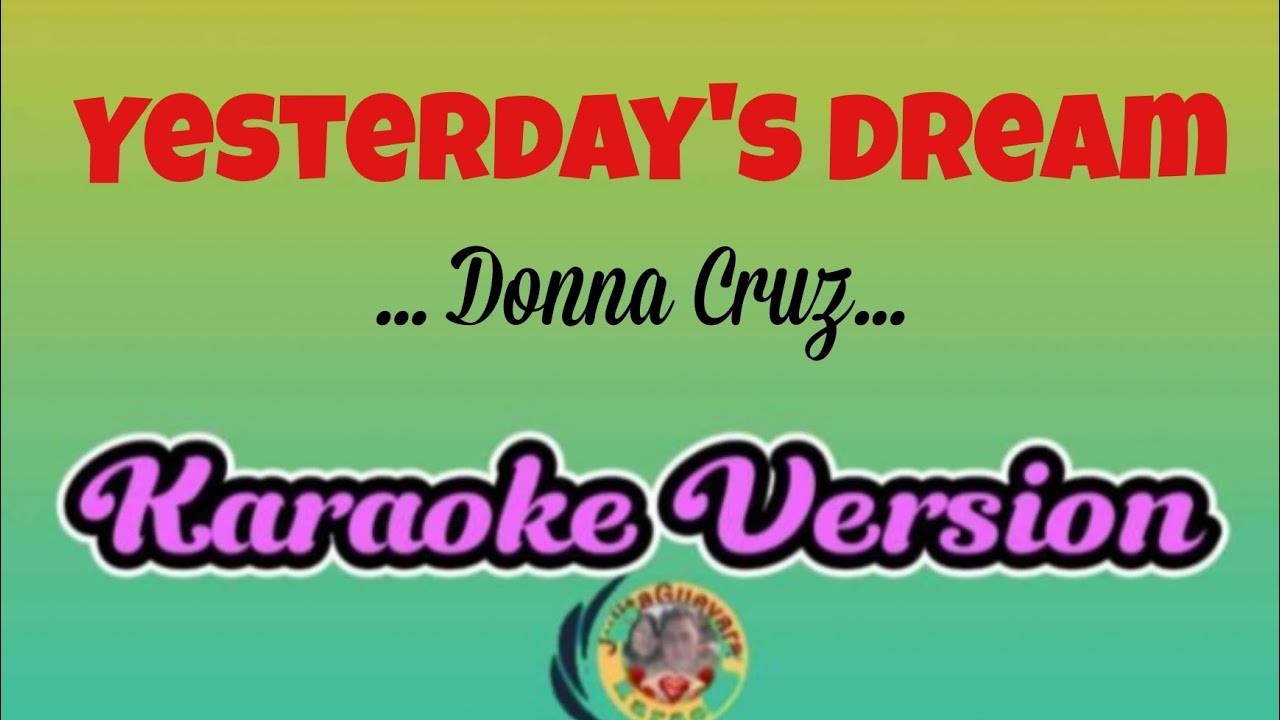Yesterday's Dream (Donna Cruz) Karaoke Version - YouTube